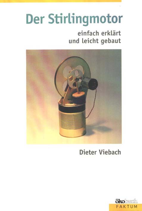 Der Stirlingmotor Dieter Viebach, ISBN 3-922964-70-2
